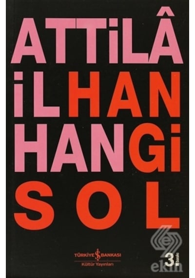 Hangi Sol - Attila İlhan - İş Bankası Kültür Yayınları