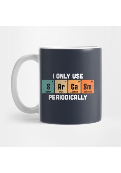 I Only Use Sarcasm Periodically Kupa Bardak Çok Renkli