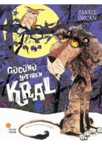 Gücünü Yitiren Kral - Pakize Özcan - Günışığı Kitaplığı