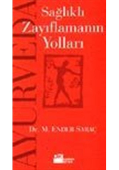 Ayurveda - Sağlıklı Zayıflamanın Yolları - M. Ender Saraç - Doğan Kitap