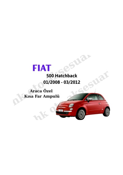 Fiat 500hatcback 01/2008 - 03/2012 Araca Özel Kısa Far Ampulü H7