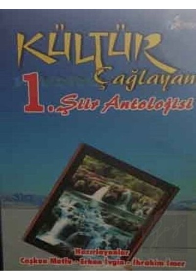 Kültür Çağlayan'ı 1.Şiir Antolojisi- Kültür Ajans Tanıtım ve Organizasyo