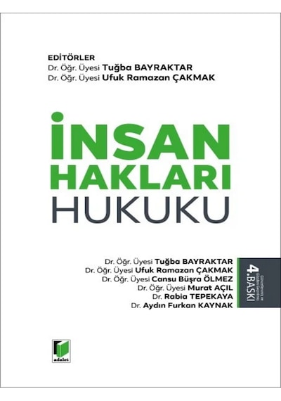 İnsan Hakları Hukuku Dr. Öğr. Üyesi Tuğba Bayraktar Dr. Öğr. Üyesi Ufuk Ramazan Çakmak