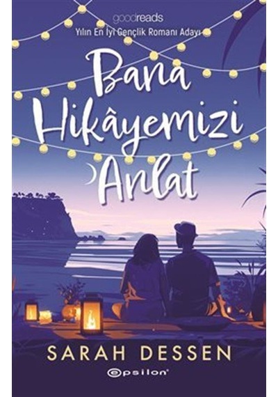Bana Hikayemizi Anlat / Sarah Dessen