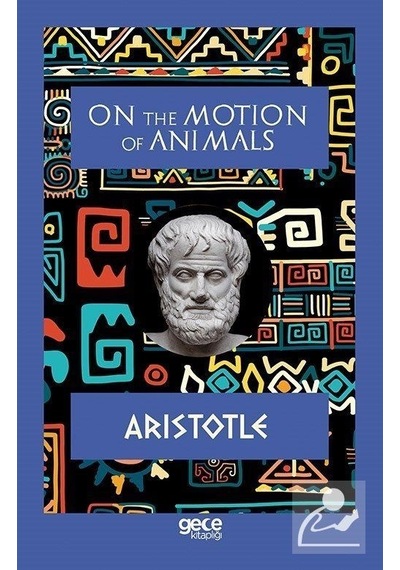 On the Motion of Animals - Aristotle - Gece Kitaplığı