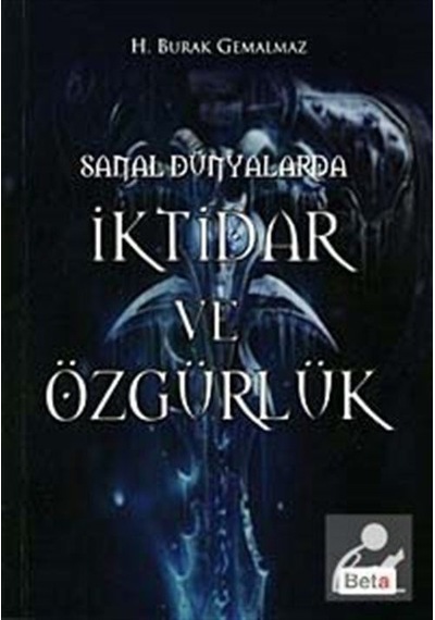 Sanal Dünyalarda İktidar ve Özgürlük H. Burak Gemalmaz
