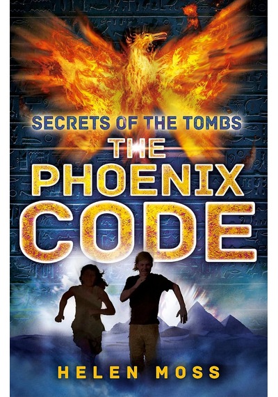 Secrets Of The Tombs: The Phoenix Code: Book 1