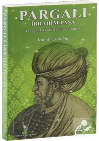 Pargalı Ibrahim Paşa (Cep Boy) / Kamil Feyzioğlu 9786055014599