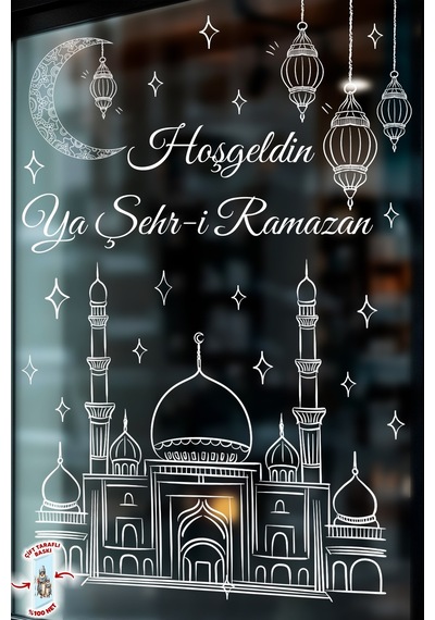 Ramazan Cam Sticker Çift Taraflı Büyük Vitrin & Ev Süsü Hoşgeldin Ya Şehr-i Ramazan Cam Yazısı Dijital Baskı