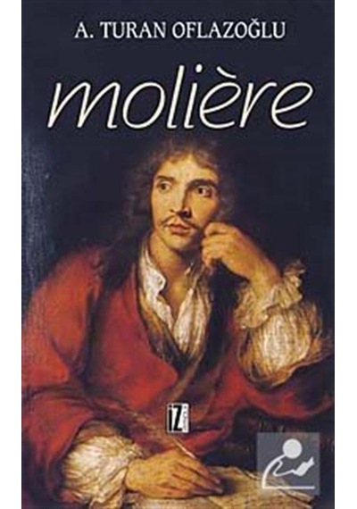 Moliere - A. Turan Oflazoğlu - İz Yayıncılık
