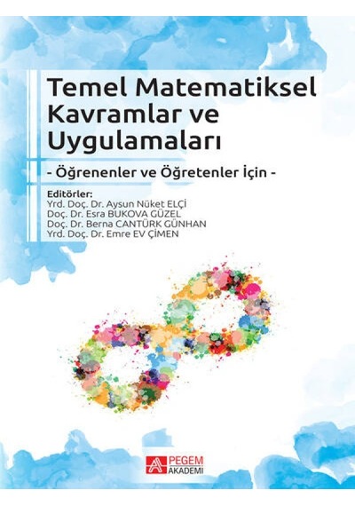 Pegem Akademi Yayıncılık - Temel Matematiksel Kavramlar ve Uygulamaları