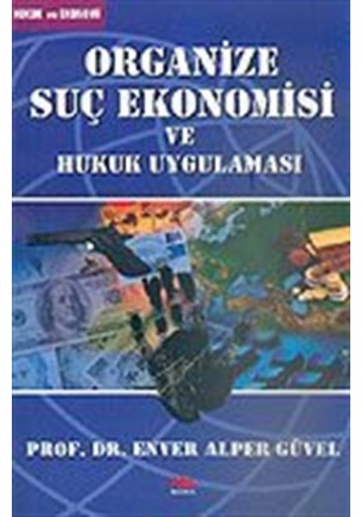 Organize Suç Ekonomisi ve Hukuk Uygulaması / Doç. Dr. Enver Al...