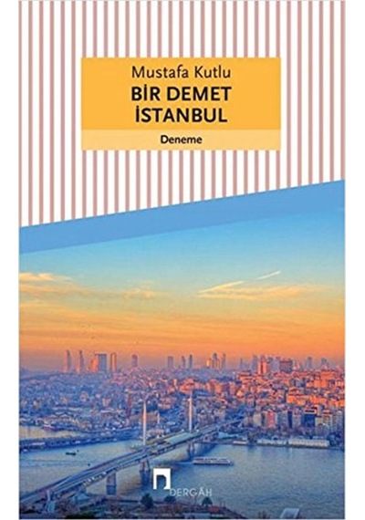 Bir Demet Istanbul Mustafa Kutlu Dergah Yay