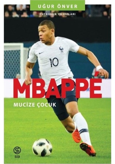 Mbappe Mucize Çocuk Sia Kitap