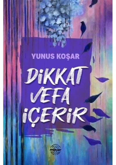 Dikkat Vefa İçerir - Yunus Koşar - Mühür Kitaplığı