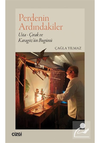 Perdenin Ardındakiler & Usta - Çırak Ve Karagöz'ün Bugünü / Ça...