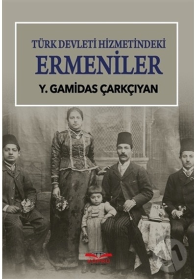 Türk Devleti Hizmetindeki Ermeniler - Rahip G. Çarkçıyan - Köprü Kitapları
