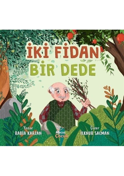 İki Fidan Bir Dede / Rabia Karzan