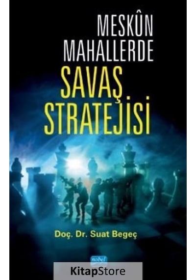 Meskun Mahallerde Savaş Stratejisi - Suat Begeç - Nobel Akademik Yayıncılık