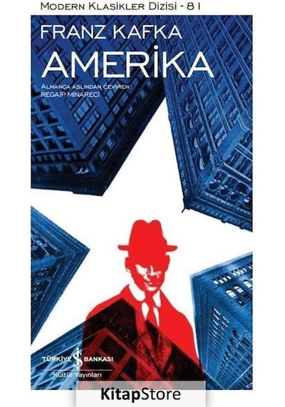 Amerika - Modern Klasikler 81 - Franz Kafka - İş Bankası Kültür Yayınları