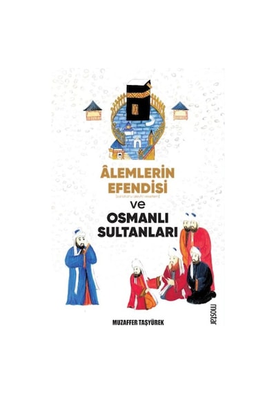 Alemlerin Efendisi S.a.v. Ve Osmanlı Sultanları - Ccgx-878929
