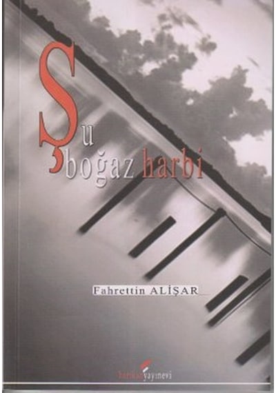 Şu Boğaz Harbi - Fahrettin Alişar - Berikan Yayınevi