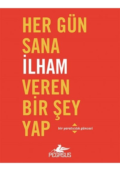 Her Gün Sana İlham Veren Bir Şey Yap - Robie Rogge -  Dian G. Smith - Pegasus