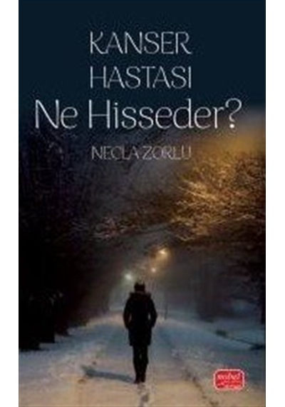 Kanser Hastası Ne Hisseder / Necla Zorlu