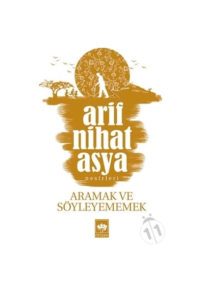 Aramak ve Söyleyememek - Arif Nihat Asya - Ötüken Neşriyat