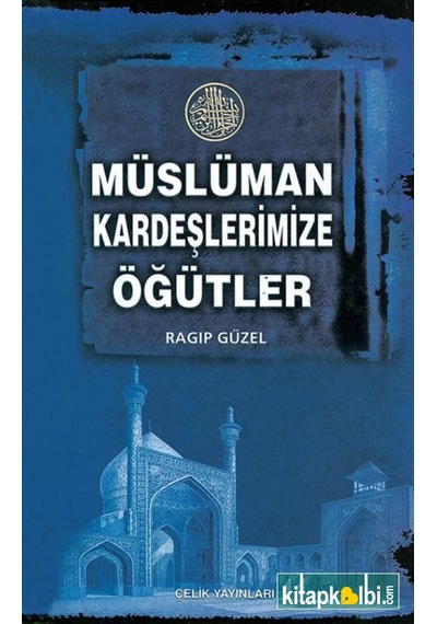 Müslüman Kardeşlerimize Öğütler