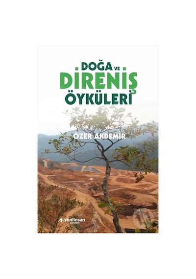Doğa ve Direniş Öyküleri - Özer Akdemir - Yeni İnsan Yayınevi