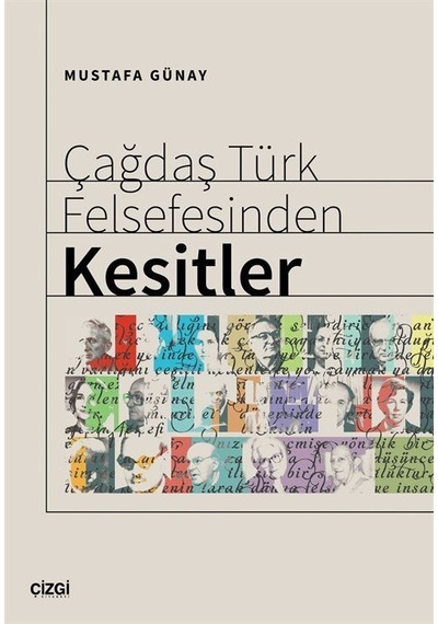 Çağdaş Türk Felsefesinden Kesitler / Mustafa Günay