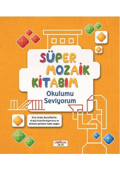 Süper Mozaik Kitabım  - Okulumu Seviyorum  - Asena Meriç  - Yediveren Çocuk