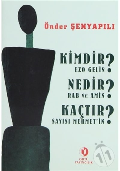 Kimdir Ezo Gelin? Nedir Rab ve Amin? Kaçtır Sayısı Mehmet'in? - Önder Şenyapılı - ODTÜ Yayıncılık