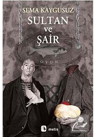 Sultan ve Şair / Sema Kaygusuz