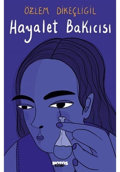 Hayalet Bakıcısı - Özlem Dikeçligil - Notos
