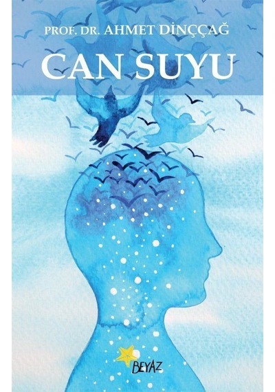 Can Suyu - Ahmet Dinççağ - Beyaz Yayınları