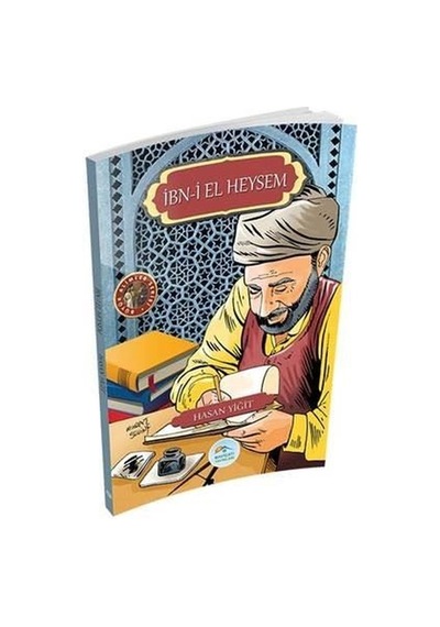 İbn-i El Heysem-Büyük Alimler Serisi - Hasan Yiğit - Mavi Çatı Yayınları
