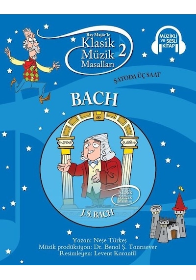 Klasik Müzik Masalları - Bach - Neşe Türkeş - Doğan ve Egmont Yayıncılık