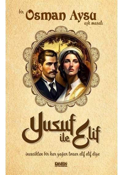 Yusuf ile Elif - Bir Osman Aysu Aşk Masalı - Osman Aysu - Dark İstanbul