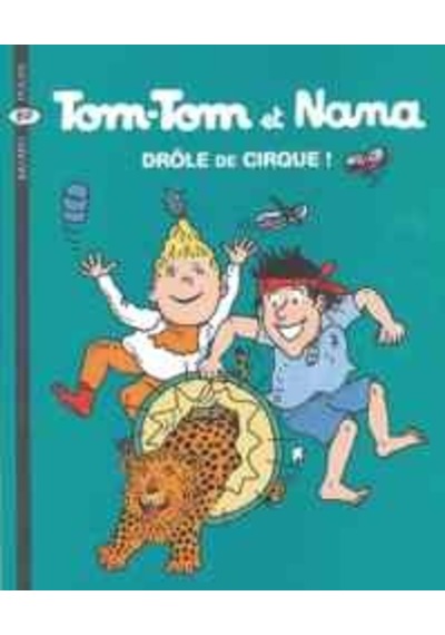 Tom-Tom et Nana 7: Drole de cirque 9782747013857