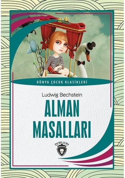 Alman Masalları - Dünya Çocuk Klasikleri - Ludwig Bechstein - Dorlion Yayınevi