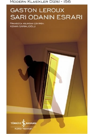 Sarı Odanın Esrarı - Modern Klasikler 156 - Gaston Leroux - İş Bankası Kültür Yayınları