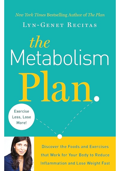 The Metabolism Plan: Discover The Foods And Exercises That Work For Your Body To Reduce Inflammation And Lose Weight Fast