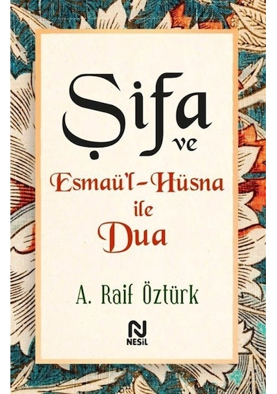 Şifa Ve Esmaü'l-hüsna İle Dua / A. Raif Öztürk