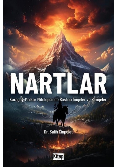 Nartlar (Karaçay - Malkar Mitolojisinde İmgeler ve Simgeler) - Salih Çinpolat - Kitap Dünyası