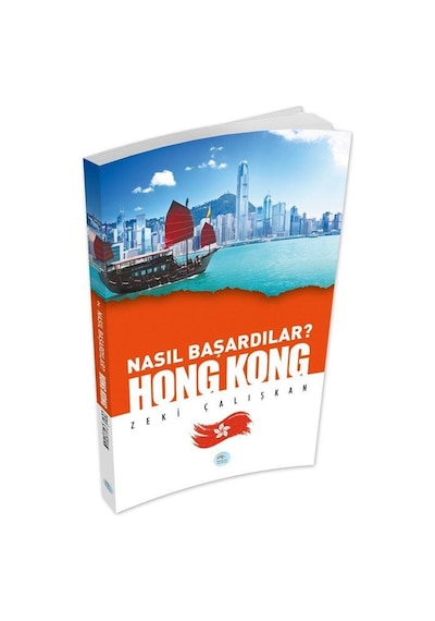 Nasıl Başardılar? Hong Kong - Zeki Çalışkan - Maviçatı Yayınları
