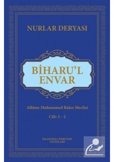 Biharul Envar - Allame Muhammed Bakır Meclisi - İmam Rıza Dergahı Yayınları