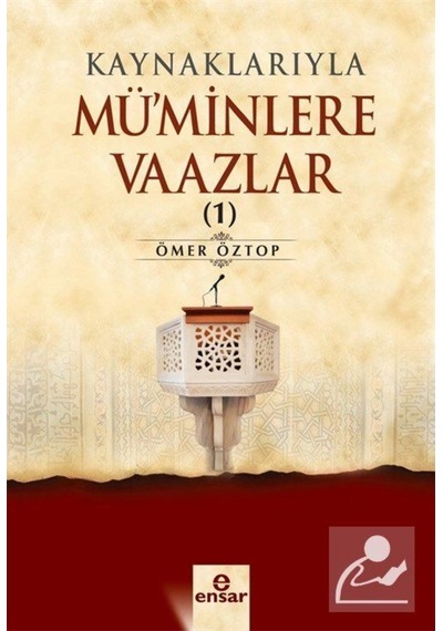 Kaynaklarıyla Mü'minlere Vaazlar 1 / Ömer Öztop 9786055309985