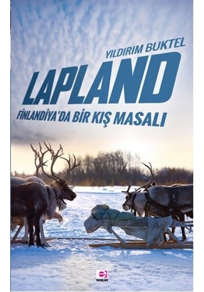 Lapland Finlandiya'da Bir Kış Masalı - Yıldırım Büktel - E Yayınları